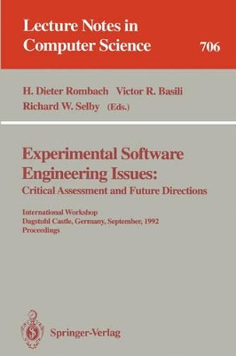Experimental Software Engineering Issues:: Critical Assessment and Future Directions. International Workshop, Dagstuhl Castle, Germany, September 14-18, 1992. Proceedings by Dieter Rombach 9783540570929