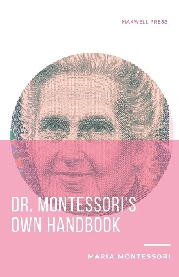 Dr. Montessori's Own Handbook by Maria Montessori 9789390877942