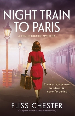 Night Train to Paris: An unputdownable historical murder mystery by Fliss Chester 9781838886462