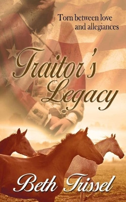 Traitor's Legacy by Beth Trissel 9781628304770