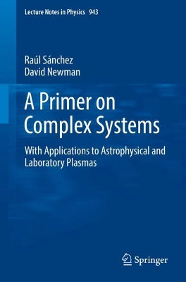 A Primer on Complex Systems: With Applications to Astrophysical and Laboratory Plasmas by Raul Sanchez 9789402412277
