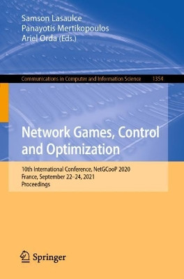 Network Games, Control and Optimization: 10th International Conference, NETGCOOP 2020, Cargese, Corsica, France, September 22 - 24, 2021, Proceedings by Samson Lasaulce 9783030874728