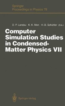 Computer Simulation Studies in Condensed-Matter Physics VII: Proceedings of the Seventh Workshop Athens, GA, USA, 28 February - 4 March 1994 by David P. Landau 9783642792953