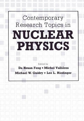 Contemporary Research Topics in Nuclear Physics by Da Hsuan Feng 9781468411362