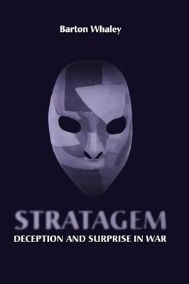 Stratagem: Deception and Surprise in War by Barton Whaley 9781596931985