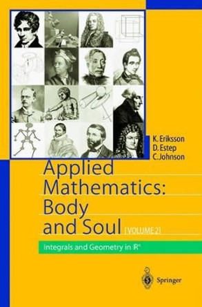 Applied Mathematics: Body and Soul: Volume 2: Integrals and Geometry in IRn by Kenneth Eriksson 9783642056581