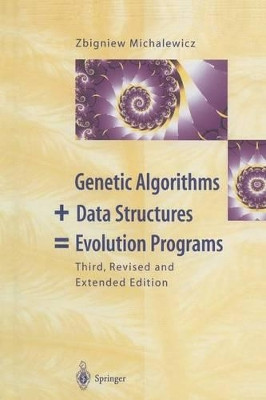 Genetic Algorithms + Data Structures = Evolution Programs by Zbigniew Michalewicz 9783642082337