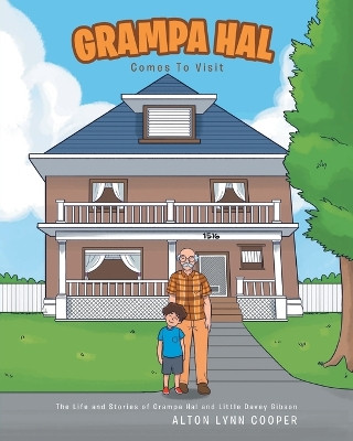 Grampa Hal Comes to Visit: The Life and Stories of Grampa Hal and Little Davey Gibson by Lynn Cooper 9781644160732
