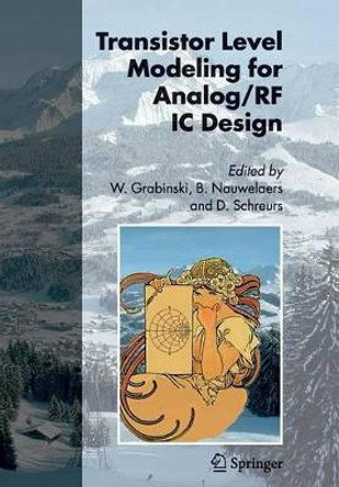 Transistor Level Modeling for Analog/RF IC Design by Wladyslaw Grabinski 9789048171484