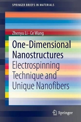 One-Dimensional nanostructures: Electrospinning Technique and Unique Nanofibers by Zhenyu Li 9783642364266