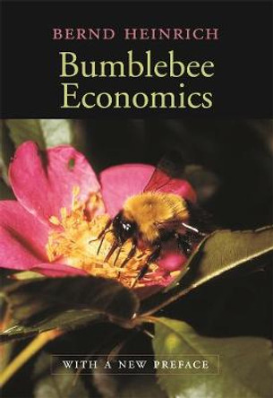 Bumblebee Economics: With a New Preface, Revised Edition by Bernd Heinrich