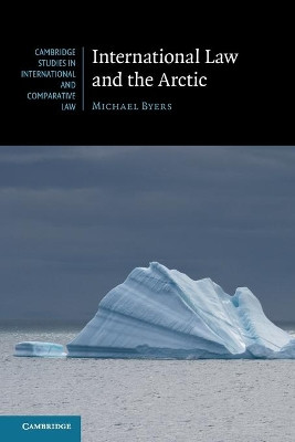 International Law and the Arctic by Michael Byers 9781107470903