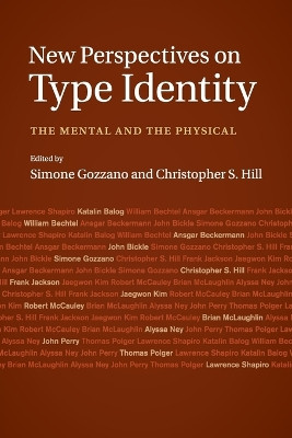 New Perspectives on Type Identity: The Mental and the Physical by Simone Gozzano 9781107515420