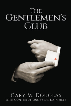 The Gentlemen's Club by Gary M Douglas 9781939261991