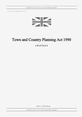 Town and Country Planning Act 1990 (c. 8) by United Kingdom Legislation 9798885590341