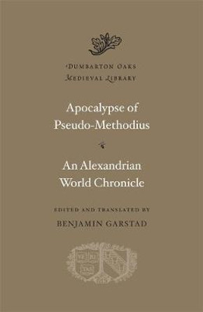 Apocalypse. An Alexandrian World Chronicle by Pseudo-Methodius