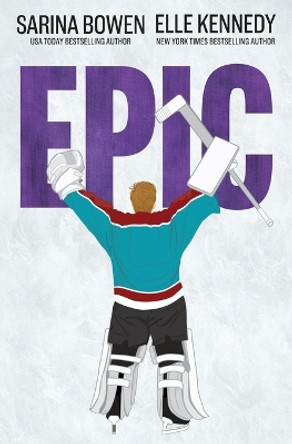 Epic by Sarina Bowen 9781954500518