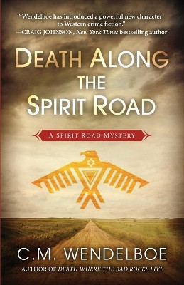 Death Along the Spirit Road by C M Wendelboe 9781645992073