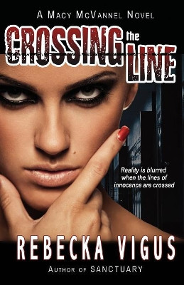 Crossing the Line by Rebecka Vigus 9781946848765