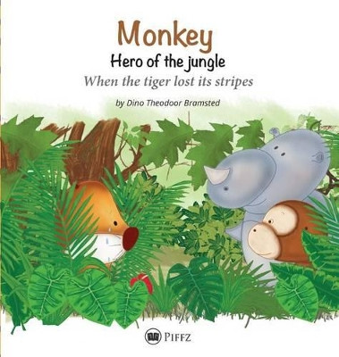 Monkey - Hero of the Jungle: When the Tiger Lost Its Stripes by Dino Theodoor Bramsted 9788793084285