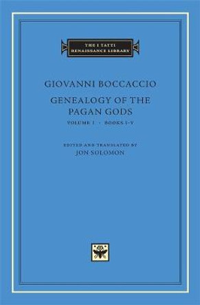 Genealogy of the Pagan Gods: v. 1, Bks. I-V by Giovanni Boccaccio