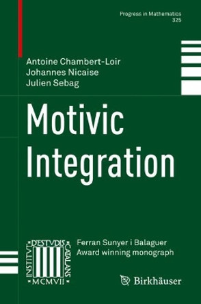 Motivic Integration by Antoine Chambert-Loir 9781493978854