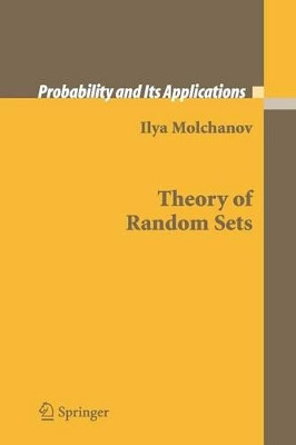 Theory of Random Sets by Ilya S. Molchanov 9781849969499