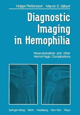Diagnostic Imaging in Hemophilia: Musculoskeletal and Other Hemorrhagic Complications by Holger Pettersson 9781447113744
