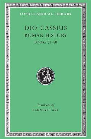 Roman History: v.9 by Cassius Cocceianus Dio