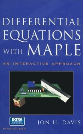 Differential Equations with Maple: An Interactive Approach by Jon H. Davis 9781461271208