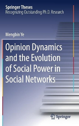 Opinion Dynamics and the Evolution of Social Power in Social Networks by Mengbin Ye 9783030106058