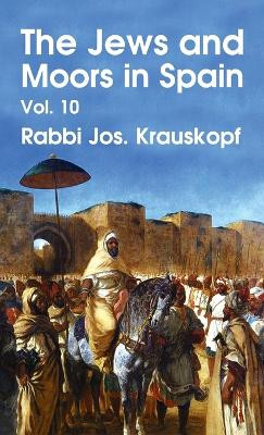 Jews and Moors in Spain, Vol. 10 Hardcover by Rabbi Jos Krauskopf 9781639233519