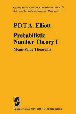 Probabilistic Number Theory I: Mean-Value Theorems by P. D. T. A. Elliott 9781461299912
