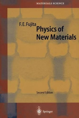 Physics of New Materials by Francisco E. Fujita 9783642468643