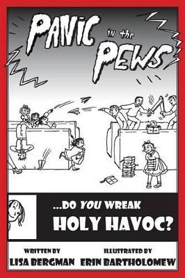 Panic in the Pews: Do You Wreak Holy Havoc? by Lisa Bergman 9781936639151