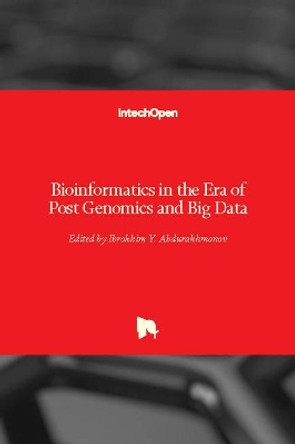 Bioinformatics in the Era of Post Genomics and Big Data by Ibrokhim Y. Abdurakhmonov 9781789232684 Bioinformatics in the Era of Post Genomics and Big Data by Ibrokhim Y. Abdurakhmonov 9781789232684