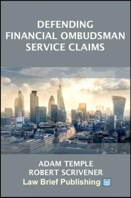 Defending Financial Ombudsman Service Claims by Adam Temple 9781911035664
