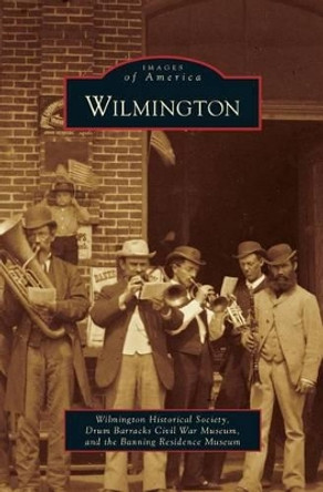 Wilmington by Wilmington Historical Society 9781531635718