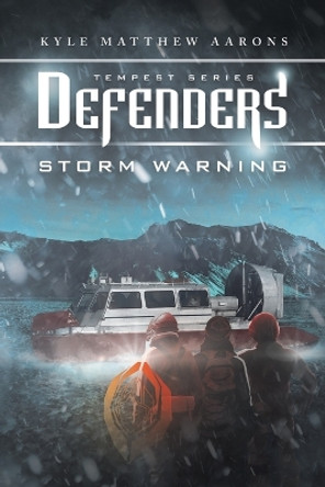 Defenders: Storm Warning by Kyle Matthew Aarons 9781489726841