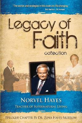 Legacy of Faith Collection: Norvel Hayes: Teacher of Supernatural Living by Norvel Hayes 9781680315516