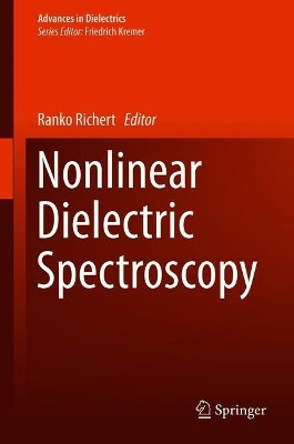 Nonlinear Dielectric Spectroscopy by Ranko Richert 9783319775739