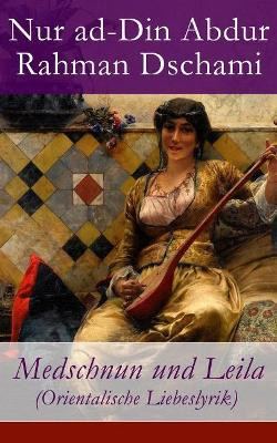 Medschnun und Leila (Orientalische Liebeslyrik) by Nur Ad Dschami 9788026861423