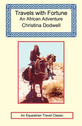 Travels with Fortune - an African Adventure by Christina Dodwell 9781590482131
