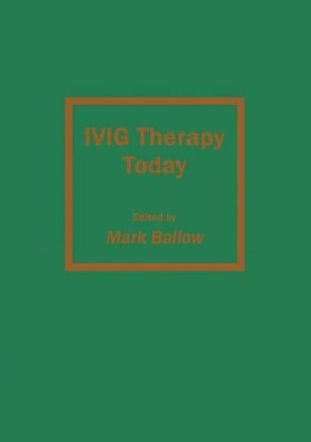 IVIG Therapy Today by Mark Ballow 9781461267539