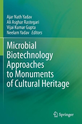 Microbial Biotechnology Approaches to Monuments of Cultural Heritage by Ajar Nath Yadav 9789811534034