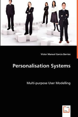Personalisation Systems by Victor Manuel Garcia Barrios 9783836466233
