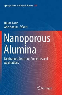 Nanoporous Alumina: Fabrication, Structure, Properties and Applications by Dusan Losic 9783319366920