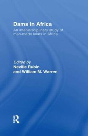 Dams in Africa Cb: An Inter-Disciplinary Study of Man-Made Lakes in Africa by Neville Rubin