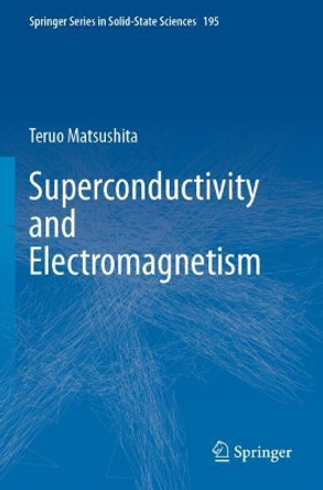Superconductivity and Electromagnetism by Teruo Matsushita 9783030675707