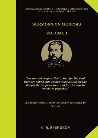 Sermons on Genesis Volume 1: (Spurgeon Sermons, All of Grace, Prayer & Spiritual Warfare, Spurgeon Books, Lecture to my Students) by Charles Spurgeon 9781087936536